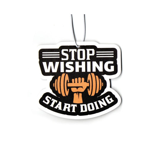 Stop Wishing Start Doing hanging car air freshener by Auto Pura
